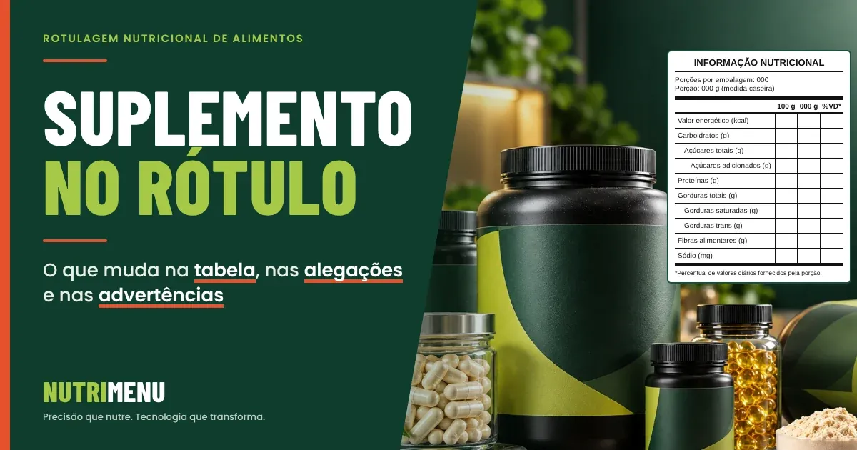 Capa em verde-escuro com a marca Nutrimenu e o título Suplemento no rótulo: O que muda na tabela, nas alegações e nas advertências. À direita, a fotografia de potes e frascos de suplementos sem marca, cápsulas, cápsulas gelatinosas, comprimidos e pó numa colher dosadora sobre bancada de aço, e o modelo de uma tabela de informação nutricional com os valores em branco