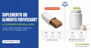 Suplemento ou alimento fortificado? A linha da RDC 243/2018 que muda a base de %VD, a TIN e a rotulagem frontal